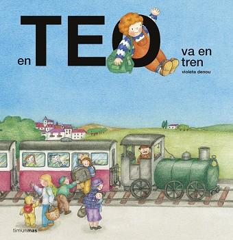 EN TEO VA EN TREN | 9788416522699 | DENOU, VIOLETA | Llibreria Aqualata | Comprar llibres en català i castellà online | Comprar llibres Igualada