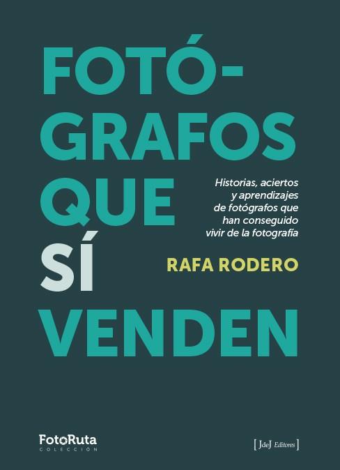 FOTÓGRAFOS QUE SÍ VENDEN | 9788412767933 | RODERO, RAFA | Llibreria Aqualata | Comprar llibres en català i castellà online | Comprar llibres Igualada