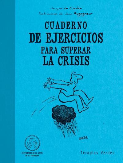 CUADERNO DE EJERCICIOS PARA SUPERAR LA CRISIS | 9788492716463 | DE COULON, JACQUES / AUGAGNEUR, JEAN | Llibreria Aqualata | Comprar llibres en català i castellà online | Comprar llibres Igualada