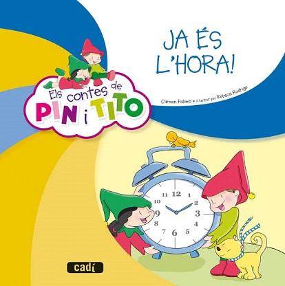 CONTES DE PIN I TITO. JA ÉS L'HORA! | 9788447470075 | PALOMO GARCÍA, CARMEN | Llibreria Aqualata | Comprar libros en catalán y castellano online | Comprar libros Igualada