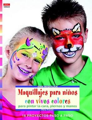 MAQUILLAJES PARA NIÑOS CON VIVOS COLORES PARA PINTAR LA CARA, PIERNAS Y MANOS | 9788498743623 | TRONSER, PETRA | Llibreria Aqualata | Comprar llibres en català i castellà online | Comprar llibres Igualada