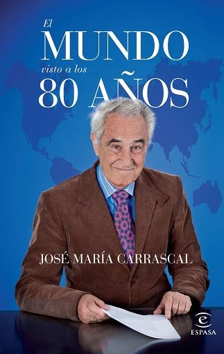 MUNDO VISTO A LOS 80 AÑOS, EL | 9788467042030 | CARRASCAL, JOSÉ MARIA | Llibreria Aqualata | Comprar llibres en català i castellà online | Comprar llibres Igualada