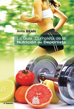 GUIA COMPLETA DE LA NUTRICION DEL DESPORTISTA | 9788499100920 | BEAN, ANITA | Llibreria Aqualata | Comprar llibres en català i castellà online | Comprar llibres Igualada