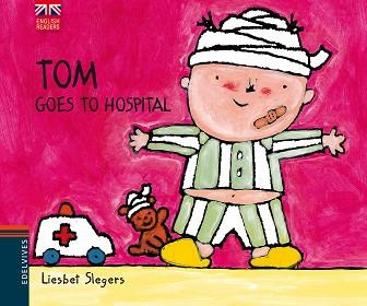 TOM GOES TO HOSPITAL | 9788426390790 | SLEGERS, LIESBET | Llibreria Aqualata | Comprar llibres en català i castellà online | Comprar llibres Igualada