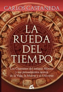 RUEDA DEL TIEMPO, LA | 9788484452133 | CASTANEDA, CARLOS | Llibreria Aqualata | Comprar llibres en català i castellà online | Comprar llibres Igualada