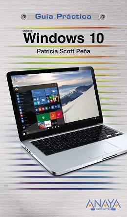 WINDOWS 10 (GUÍA PRÁCTICA) | 9788441537507 | SCOTT PEÑA, PATRICIA | Llibreria Aqualata | Comprar llibres en català i castellà online | Comprar llibres Igualada