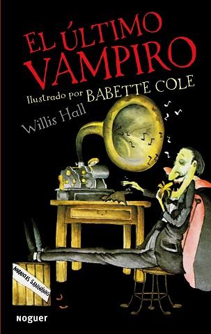 ULTIMO VAMPIRO, EL | 9788427900851 | HALL, WILLLIS / COLE, BABETTE (IL·LUSTR) | Llibreria Aqualata | Comprar libros en catalán y castellano online | Comprar libros Igualada