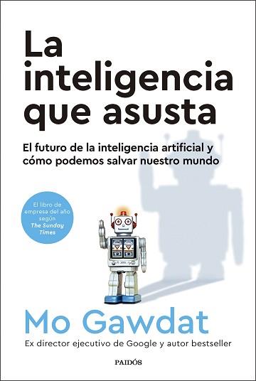 INTELIGENCIA QUE ASUSTA, LA | 9788449341915 | GAWDAT, MO | Llibreria Aqualata | Comprar llibres en català i castellà online | Comprar llibres Igualada