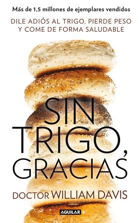 SIN TRIGO, GRACIAS | 9788403014558 | DAVIS, WILLIAM | Llibreria Aqualata | Comprar llibres en català i castellà online | Comprar llibres Igualada