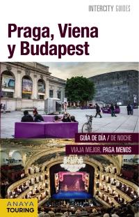 PRAGA, VIENA Y BUDAPEST (INTERCITY GUIDES 2016) | 9788499358062 | GÓMEZ GÓMEZ, IÑAKI/CALVO, GABRIEL/TZSCHASCHEL, SABINE/POMBO RODRÍGUEZ, ANTÓN | Llibreria Aqualata | Comprar libros en catalán y castellano online | Comprar libros Igualada