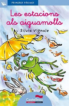 ESTACIONS ALS AIGUAMOLLS, L' (PRIMERES PAGINES BLAU 8) LLIGA | 9788489625082 | VIGNALE, SILVIA | Llibreria Aqualata | Comprar libros en catalán y castellano online | Comprar libros Igualada