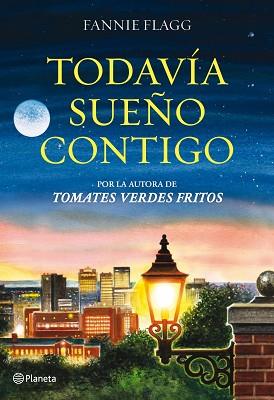 TODAVIA SUEÑO CONTIGO | 9788408103912 | FLAGG, FANNIE | Llibreria Aqualata | Comprar llibres en català i castellà online | Comprar llibres Igualada