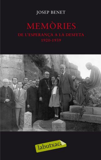 MEMORIES. DE L'ESPERANÇA A LA DESFETA (LABUTXACA BIOGRAFIA) | 9788499300771 | BENET, JOSEP | Llibreria Aqualata | Comprar libros en catalán y castellano online | Comprar libros Igualada