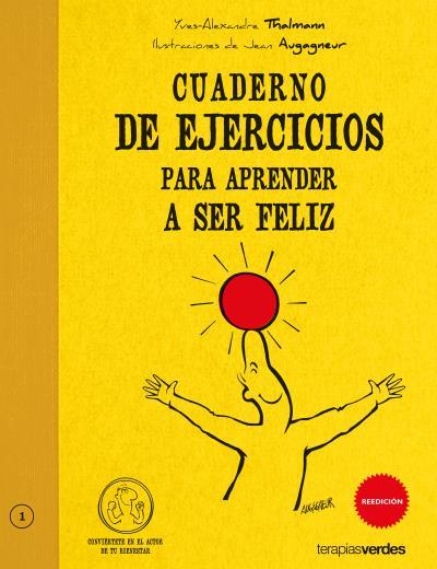 CUADERNO DE EJERCICIOS PARA APRENDER A SER FELIZ | 9788492716265 | THALMANN, YVES-ALEXANDRE | Llibreria Aqualata | Comprar llibres en català i castellà online | Comprar llibres Igualada