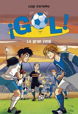 GRAN FINAL, LA (GOL 5) | 9788484416739 | GARLANDO, LUIGI | Llibreria Aqualata | Comprar libros en catalán y castellano online | Comprar libros Igualada