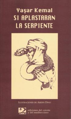 SI APLASTAN LA SERPIENTE (LETRAS DEL ORIENTE Y MEDITERRA. 25 | 9788487198724 | KEMAL, YASAR | Llibreria Aqualata | Comprar llibres en català i castellà online | Comprar llibres Igualada