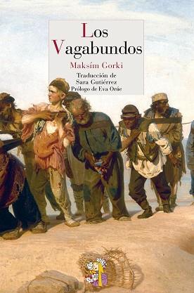 VAGABUNDOS, LOS | 9788493979829 | MAKSÍM, GORKI | Llibreria Aqualata | Comprar libros en catalán y castellano online | Comprar libros Igualada
