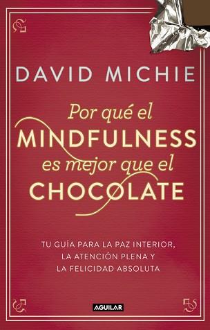 POR QUÉ EL MINDFULNESS ES MEJOR QUE EL CHOCOLATE | 9788403014985 | MICHIE, DAVID | Llibreria Aqualata | Comprar llibres en català i castellà online | Comprar llibres Igualada