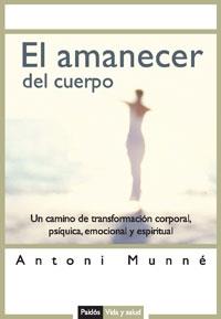 AMANECER DEL CUERPO, EL (VIDA Y SALUD 8) | 9788449319709 | MUNNE, ANTONI | Llibreria Aqualata | Comprar libros en catalán y castellano online | Comprar libros Igualada