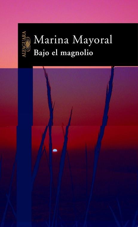 BAJO EL MAGNOLIO | 9788420401058 | MAYORAL, MARINA | Llibreria Aqualata | Comprar llibres en català i castellà online | Comprar llibres Igualada