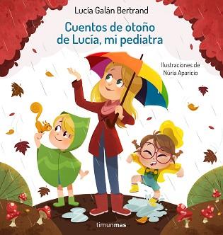 CUENTOS DE OTOÑO DE LUCÍA, MI PEDIATRA | 9788408242901 | GALÁN, LUCÍA / APARICIO, NÚRIA (IL·LUSTR) | Llibreria Aqualata | Comprar llibres en català i castellà online | Comprar llibres Igualada