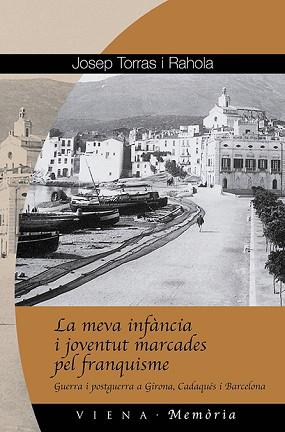 MEVA INFANCIA I JOVENTUT MARCADES PEL FRANQUISME, LA | 9788483304402 | TORRAS I RAHOLA, JOSEP | Llibreria Aqualata | Comprar libros en catalán y castellano online | Comprar libros Igualada