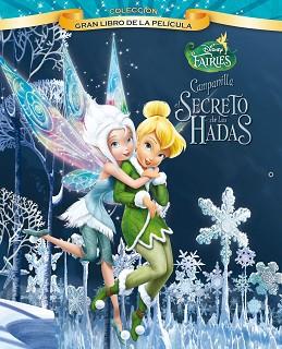 CAMPANILLA Y EL SECRETO DE LAS HADAS. GRAN LIBRO DE LA PELÍCULA | 9788499513140 | DISNEY | Llibreria Aqualata | Comprar llibres en català i castellà online | Comprar llibres Igualada