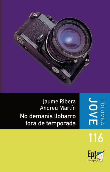 NO DEMANIS LLOBARRO FORA DE TEMPORADA (COLUMNA JOVE 116) | 9788499320298 | RIBERA, JAUME / MARTIN, ANDREU | Llibreria Aqualata | Comprar llibres en català i castellà online | Comprar llibres Igualada