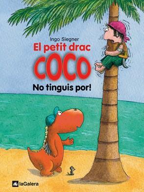 NO TINGUIS POR (EL PETIT DRAC COCO) | 9788424633509 | SIEGNER, INGO | Llibreria Aqualata | Comprar llibres en català i castellà online | Comprar llibres Igualada