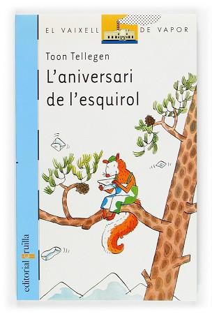 ANIVERSARI DE L'ESQUIROL, L' (V.V.BLAU 119) | 9788466109239 | TELLEGEN, TOON | Llibreria Aqualata | Comprar llibres en català i castellà online | Comprar llibres Igualada