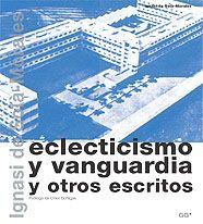 ECLECTICISMO Y VANGUARDIA Y OTROS ESCRITOS | 9788425219498 | SOLA-MORALES, IGNASI DE | Llibreria Aqualata | Comprar libros en catalán y castellano online | Comprar libros Igualada