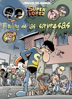 SUPERLOPEZ. EL BULLYING DE LAS SORPRESAS (MAGOS DEL HUMOR 202) | 9788402423092 | JAN | Llibreria Aqualata | Comprar llibres en català i castellà online | Comprar llibres Igualada