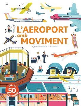 AEROPORT AMB MOVIMENT, L´ | 9788466144162 | BORDET-PETILLON, SOPHIE | Llibreria Aqualata | Comprar llibres en català i castellà online | Comprar llibres Igualada