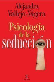 PSICOLOGÍA DE LA SEDUCCIÓN | 9788467028294 | VALLEJO-NAGERA, ALEJANDRA | Llibreria Aqualata | Comprar llibres en català i castellà online | Comprar llibres Igualada