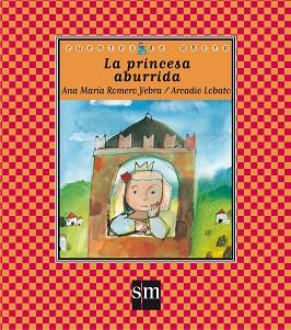 PRINCESA ABURRIDA, LA (CUANTOS DE AHORA 45) | 9788434895416 | ROMERO YEBRA, ANA MARIA / LOBATO, ARCADIO | Llibreria Aqualata | Comprar llibres en català i castellà online | Comprar llibres Igualada