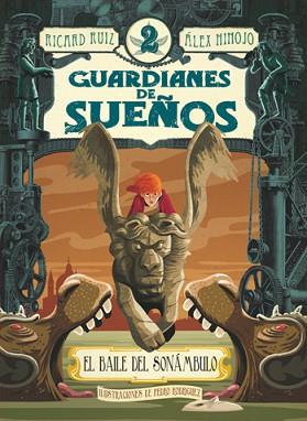 GUARDIANES DE SUEÑOS 2. EL BAILE DEL SONÁMBULO | 9788424643782 | RUIZ, RICARD / HINOJO, ÁLEX | Llibreria Aqualata | Comprar llibres en català i castellà online | Comprar llibres Igualada