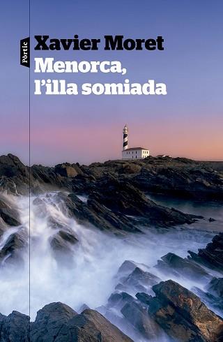 MENORCA, L'ILLA SOMIADA | 9788498095685 | MORET, XAVIER | Llibreria Aqualata | Comprar llibres en català i castellà online | Comprar llibres Igualada