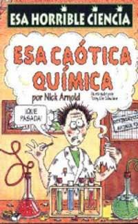 ESA CAOTICA QUIMICA (ESA HORRIBLE CIENCIA 2) | 9788427220522 | ARNOLD, NICK | Llibreria Aqualata | Comprar llibres en català i castellà online | Comprar llibres Igualada