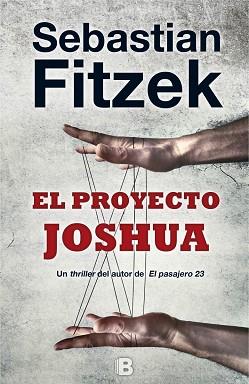 PROYECTO JOSHUA, EL | 9788466659864 | FITZEK, SEBASTIAN | Llibreria Aqualata | Comprar llibres en català i castellà online | Comprar llibres Igualada