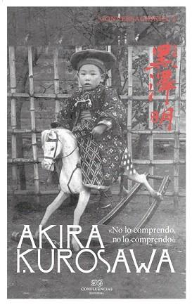 NO LO COMPRENDO, NO LO COMPRENDO : CONVERSACIONES CON AKIRA KUROSAWA | 9788493844653 | KUROSAWA, AKIRA | Llibreria Aqualata | Comprar libros en catalán y castellano online | Comprar libros Igualada