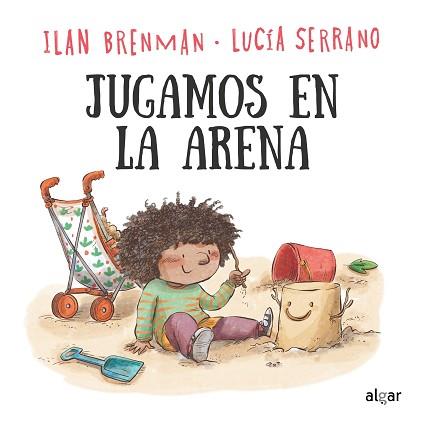 JUGAMOS EN LA ARENA | 9788491427117 | BRENMAN, ILAN / SERRANO, LUCIA | Llibreria Aqualata | Comprar llibres en català i castellà online | Comprar llibres Igualada