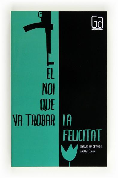 NOI QUE VA TROBAR LA FELICITAT, EL | 9788466128308 | VAN DE VENDEL, EDWARD | Llibreria Aqualata | Comprar llibres en català i castellà online | Comprar llibres Igualada