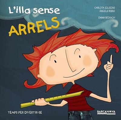 ILLA SENSE ARRELS, L´ | 9788448932886 | IGLESIAS, CARLOTA / RIBAS, ÀNGELS | Llibreria Aqualata | Comprar llibres en català i castellà online | Comprar llibres Igualada