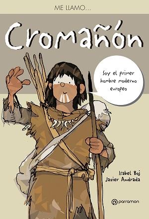 ME LLAMO CROMAÑON | 9788434236516 | BOJ, ISABEL / ANDRADA, JAVIER | Llibreria Aqualata | Comprar llibres en català i castellà online | Comprar llibres Igualada