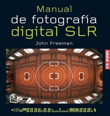 MANUAL DE FOTOGRAFIA DIGITAL SLR | 9788496669253 | FREEMAN, JOHN | Llibreria Aqualata | Comprar llibres en català i castellà online | Comprar llibres Igualada