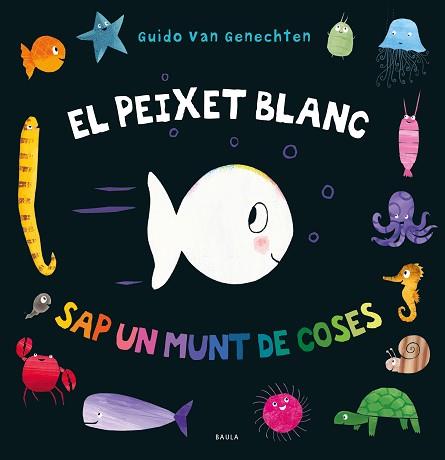 PEIXET BLANC SAP UN MUNT DE COSES, EL | 9788447942411 | VAN GENECHTEN, GUIDO | Llibreria Aqualata | Comprar llibres en català i castellà online | Comprar llibres Igualada