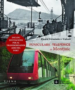 FUNICULARS I TELEFÈRICS DE MONTJUÏC | 9788483306802 | FERNÁNDEZ I VALENTÍ, RICARD | Llibreria Aqualata | Comprar llibres en català i castellà online | Comprar llibres Igualada