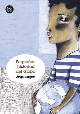 PEQUEÑAS HISTORIAS DEL GLOBO | 9788483431238 | BURGAS, ÀNGEL | Llibreria Aqualata | Comprar llibres en català i castellà online | Comprar llibres Igualada