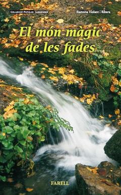 MON MAGIC DE LES FADES, EL (COL. POPULAR LLEGENDES 10) | 9788495695178 | VIOLANT I RIBERA, RAMONA | Llibreria Aqualata | Comprar libros en catalán y castellano online | Comprar libros Igualada