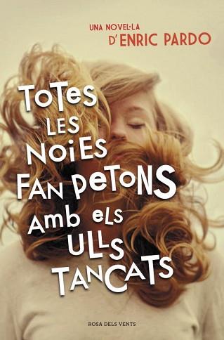 TOTES LES NOIES FAN PETONS AMB ELS ULLS TANCATS | 9788401388606 | PARDO, ENRIC | Llibreria Aqualata | Comprar libros en catalán y castellano online | Comprar libros Igualada